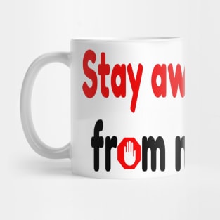 stay away from me Mug